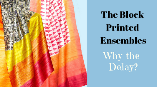 Why we take more time to dispatch Block Printed Ensembles?